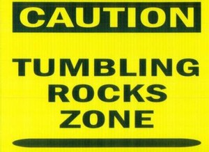 Sign - Caution: Tumbling Rocks Zone  Novelty Sign for Rock Tumbler Hobbyist SEE