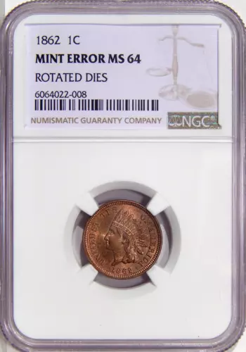 1862 1c NGC MS 64 ROTATED DIES ~ NEAR GEM COPPER-NICKEL INDIAN CENT ERROR