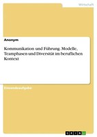 Anonymous | Kommunikation Und FüHrung. Modelle, Teamphasen Und DiversitäT Im...