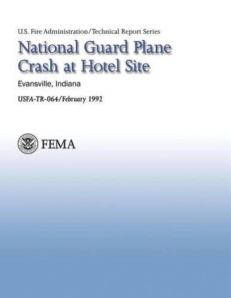 National Guard Plane Crash at Hotel Site- Evansville, Indiana by U.S. Fire Admin