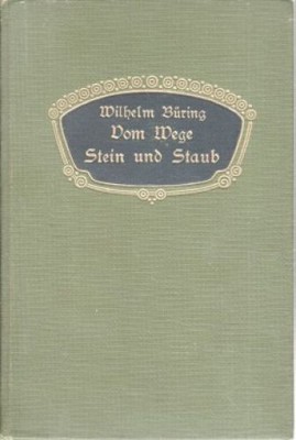 Vom Wege Stein und Staub. Büring, Wilhelm: