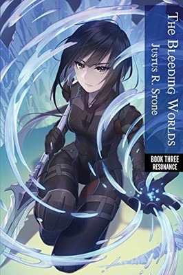 The Bleeding Worlds Book Three: Resonance Justus R Stone New Boo