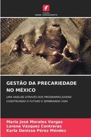 GestÃO DA Precariedade NO MÉXico MaríA José Morales Vargas (U. A.) Taschenbuch