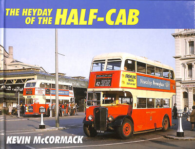 The Heyday of the Half Cab by McCormack, Kevin