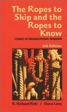 The Ropes to Skip and the Ropes to Know: Studies in Organizational Behavior, Rit