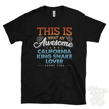 THIS IS WHAT AN AWESOME CALIFORNIA KING SNAKE LOVER LOOKS LIKE FUNNY T-SHIRT