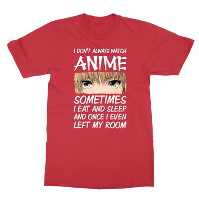 I Don't Always Watch Anime Funny Anime Merch Men's T-Shirt | eBay