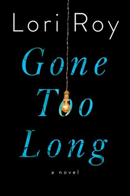 Gone Too Long | A Novel | Lori Roy | Englisch | Buch | 2019 | Penguin Putnam Inc
