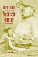 Performing The American Frontier, 1870 1906 Roger A. Hall Taschenbuch Englisch