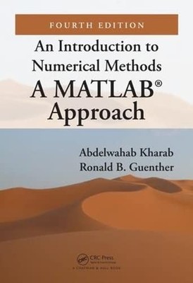 An Introduction to Numerical Methods: A MATLAB  Approach, Fourth Edition (C...