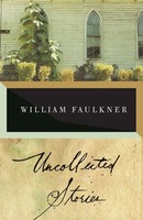 The Uncollected Stories Of William Faulkner William Faulkner Taschenbuch 1997