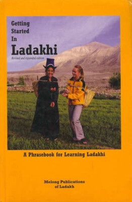 Getting Started in Ladakhi: A Phrasebook for Learning Ladakhi (Paperback Book)