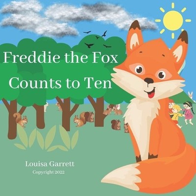 Freddie the Fox Counts to Ten: Help your child learn to write and count numbers
