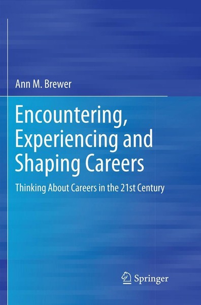 Encountering, Experiencing And Shaping Careers Ann M. Brewer-image