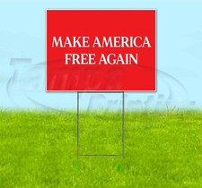 MAKE AMERICA FREE AGAIN 18x24 Yard Sign WITH STAKE Corrugated Bandit USA TRUMP