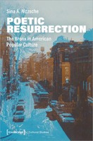 Poetic Resurrection | The Bronx In American Popular Culture | Sina A. Nitzsche