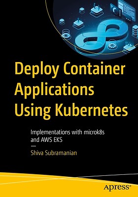 Deploy Container Applications Using Kube Shiva Subramanian Paperback