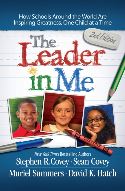 The Leader in Me by Stephen R. Covey (Paperback Book)