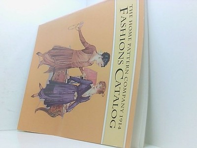 The Home Pattern Company 1914 Fashions Catalog Harris, Kristina: