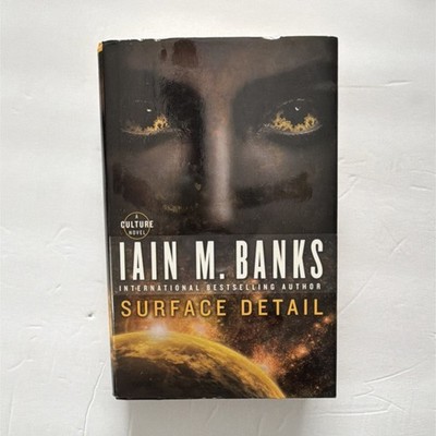 Surface Detail by Iain M. Banks Hardcover Science Fiction Culture Ser.