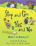STOP AND GO, YES AND NO: WHAT IS AN ANTONYM (WORDS ARE By Brian P Cleary & Brian