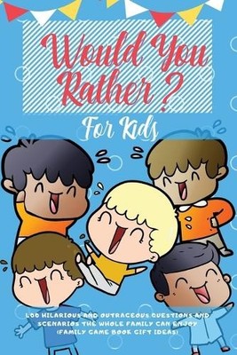 Learning Zone Would You Rather For Kids (Taschenbuch)