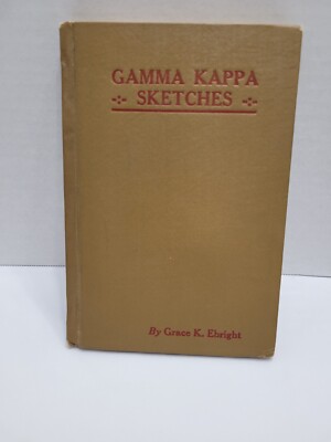 Gamma Kappa Sketches 1923 Grace K. Ebright (Author) Rare SeeDescription For Info
