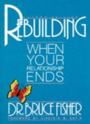 Rebuilding: When Your Relationship Ends,Bruce Fisher- 9780915166954