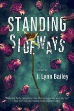 Standing Sideways by Bailey, J. Lynn