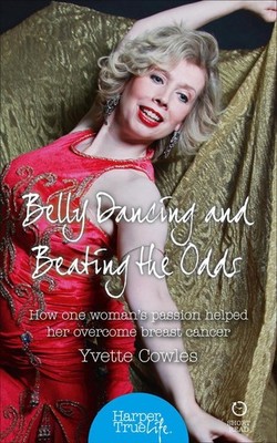 Belly Dancing and Beating the Odds: How One Woman's Passion Helped Her Overcome