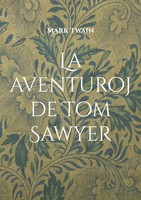 Mark Twain | La Aventuroj De Tom Sawyer | Taschenbuch | Esperanto (2023)