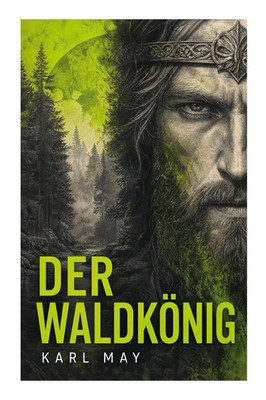 Karl May | Der Waldkönig | Taschenbuch | Deutsch (2023) | 72 S. | e-artnow