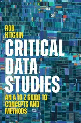 Critical Data Studies by Rob Kitchin - 9781509566532
