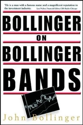 BOLLINGER ON BOLLINGER BANDS By John A. Bollinger - Hardcover **Mint Condition**