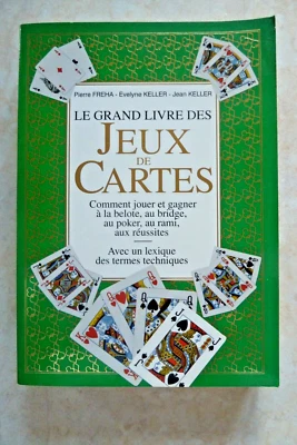 LE GRAND LIVRE DES JEUX DE CARTES (BELOTE BRIDGE POKER RAMI REUSSITES, 2001) - Photo 1/4