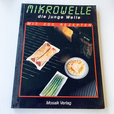 Mikrowelle Die Junge Welle Vintage German Deutsch Language Cookbook Recipes 1987