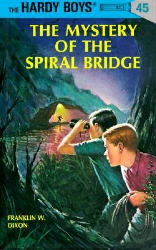 The Mystery of the Spiral Bridge (Hardy Boys, Book 45) - Hardcover - VERY GOOD