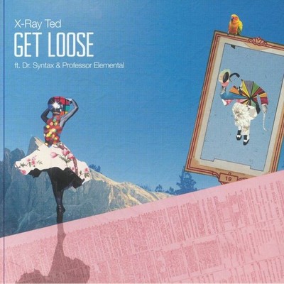 X RAY TED feat DR SYNTAX/PROFESSOR ELEMENTAL - Get Loose - Vinyl (7'')