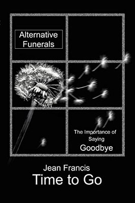 Time to Go: Practical celebrations for the final mil by Francis, Jean 0595318592