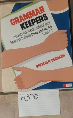 Grammar Keepers: Lessons That Tackle Students Most Persistent Problems Once and