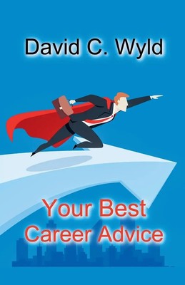 Your Best Career Advice David C. Wyld Taschenbuch Englisch 2024 Sydney Gap Press