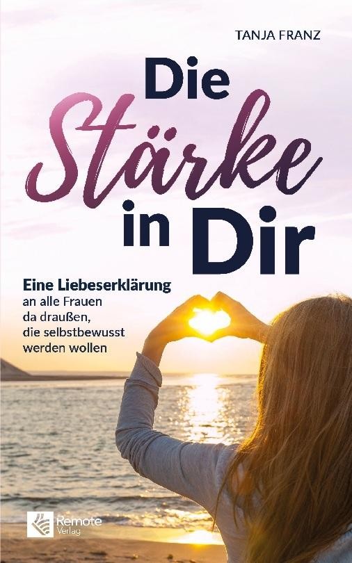 Die Stärke in Dir Tanja Franz
