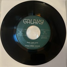 Little Johnny Taylor SOMEWHERE DOWN LINE/ PART TIME LOVE mod soul 45 Galaxy 722