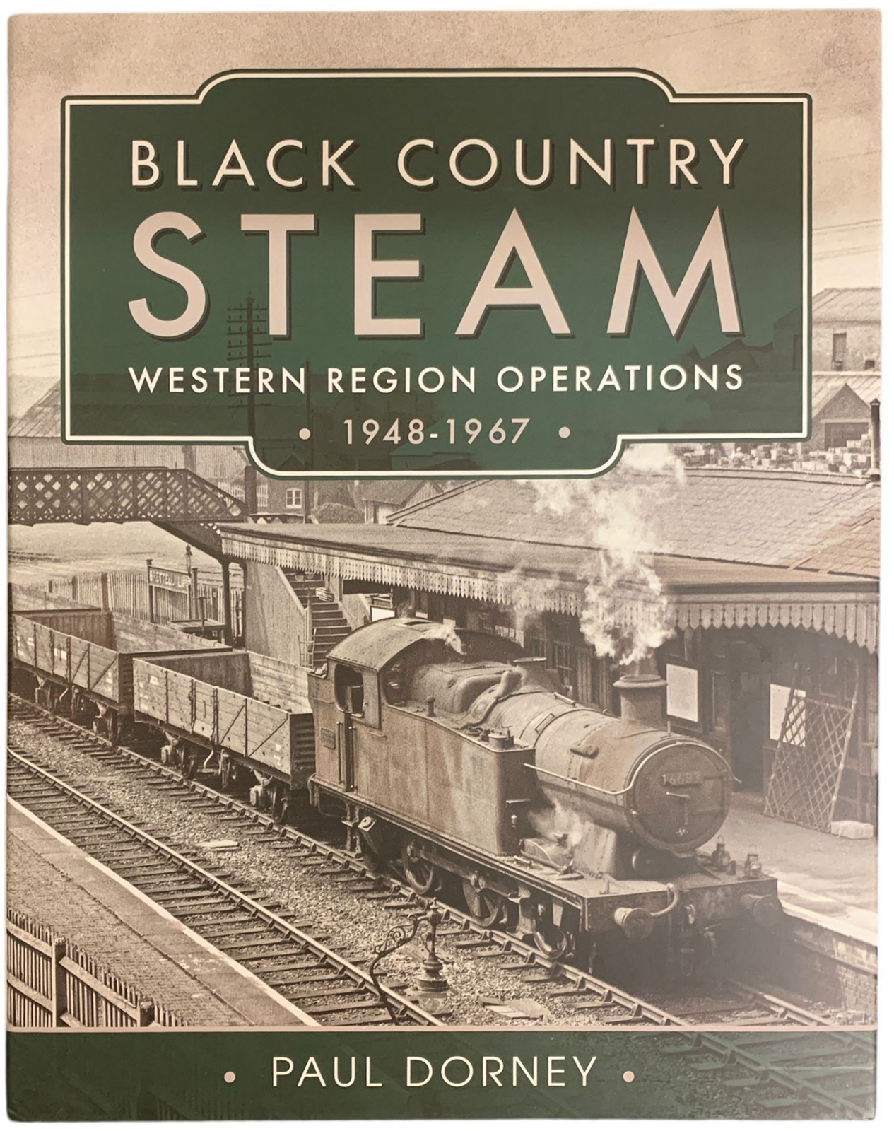 Black Country Steam Western Region Operations 1948-1967 Paul Dorney