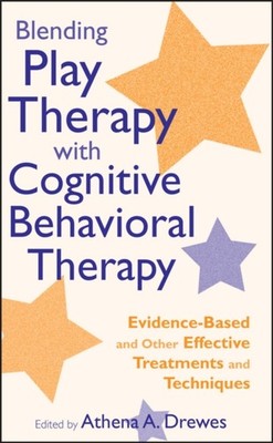 Blending Play Therapy with Cognitive Behavioral Therapy by AA Drewes HARDBACK