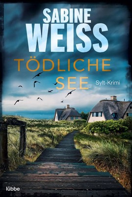 Tödliche See | Sabine Weiß | Sylt-Krimi | Taschenbuch | Liv Lammers | 380 S.