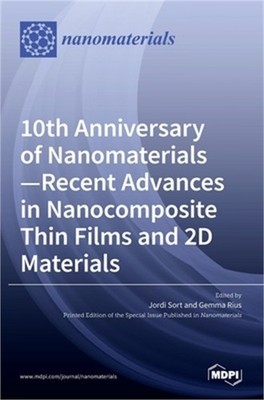 10th Anniversary of Nanomaterials- Recent Advances in Nanocomposite Thin Films a