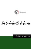 SéNèQue | De La BrièVeté De La Vie De SéNèQue (Fiche De Lecture Et Analyse...