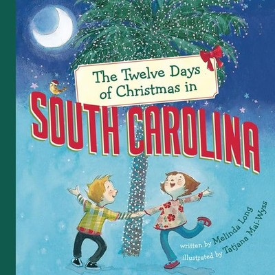 The Twelve Days of Christmas in South Carolina (The Twelve Days of Christmas...