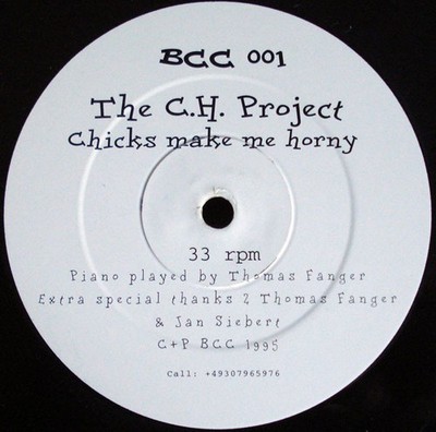 The C.H. Project - Chicks Make Me Horny, 12'', (Vinyl)